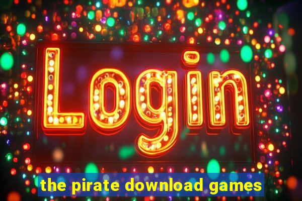 the pirate download games